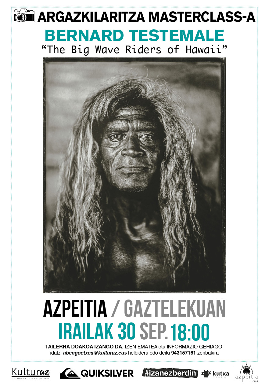 Argazkilaritza Masterclass-a: Bernard Testemale Argazkilaritza Masterclass-a: Bernard Testemale