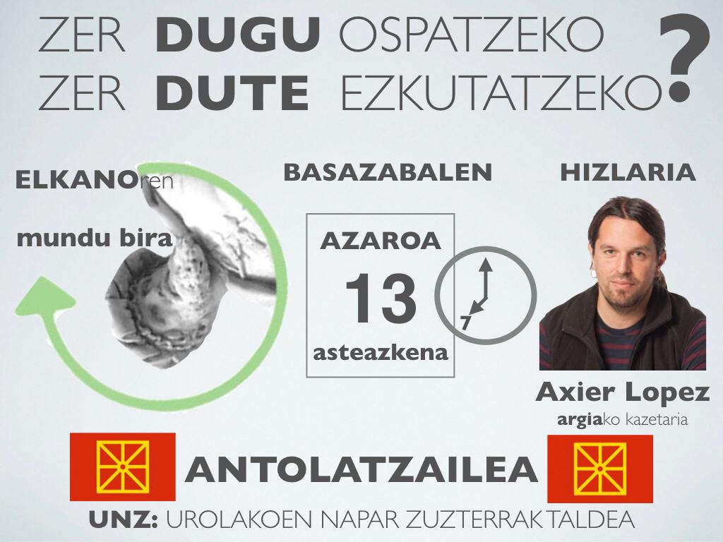 Hitzaldia: Elkanoren mundubira. Hitzaldia: Elkanoren mundubira.