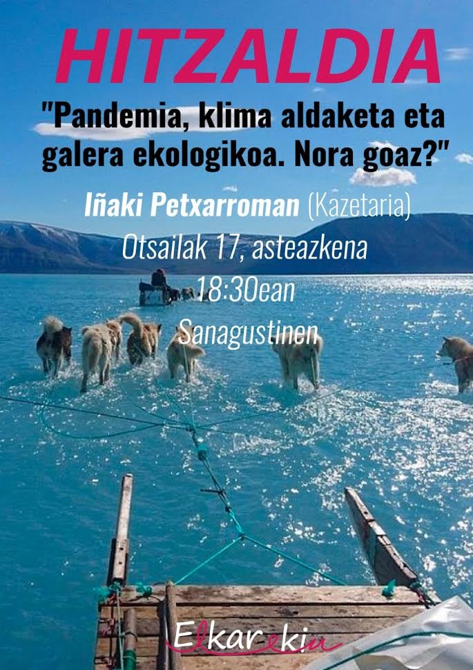 Hitzaldia: Pandemia, klima aldaketa eta galera ekonomikoa. Nora goaz? Hitzaldia: Pandemia, klima aldaketa eta galera ekonomikoa. Nora goaz?