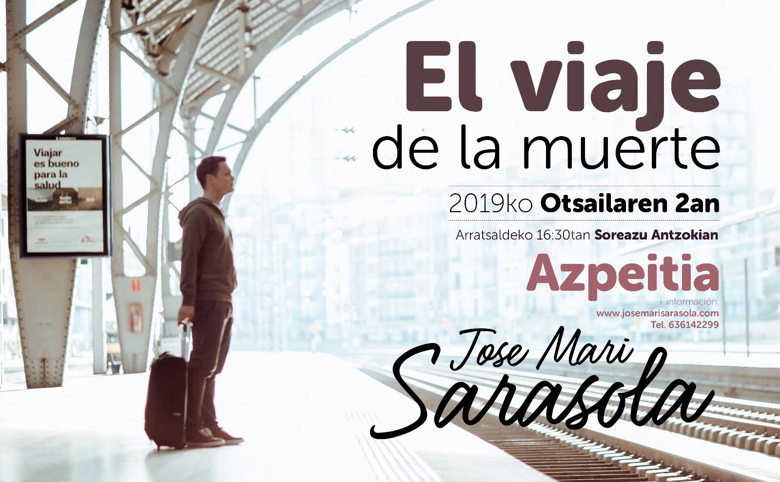 Jose Mari Sarasola: El Viaje de la Muerte Jose Mari Sarasola: El Viaje de la Muerte