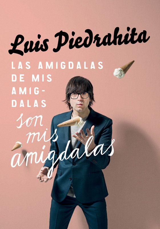 Luis Piedrahita: Las amígdalas de mis amígdalas son mis amígdalas Luis Piedrahita: Las amígdalas de mis amígdalas son mis amígdalas