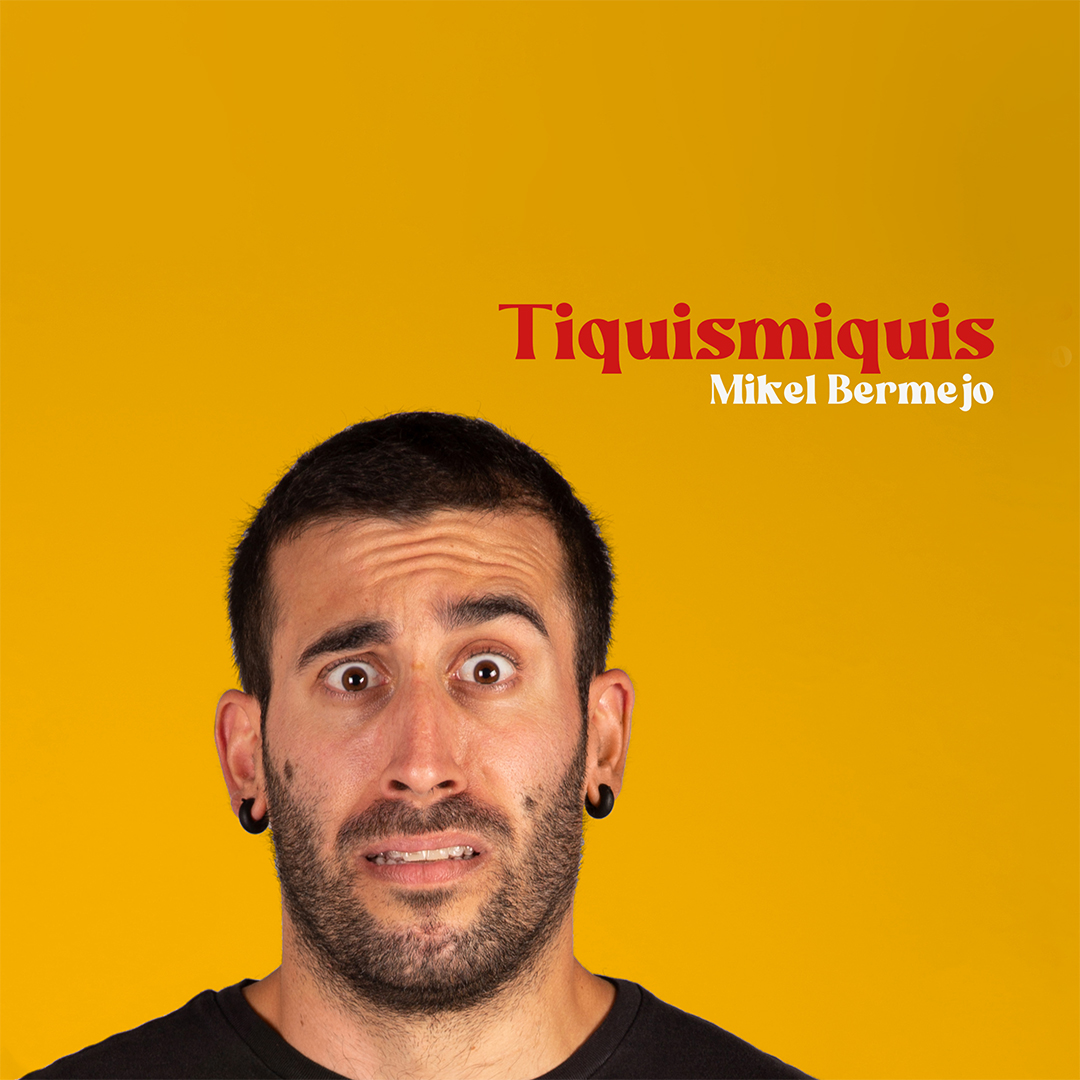 MIKEL BERMEJO | TIQUISMIQUIS