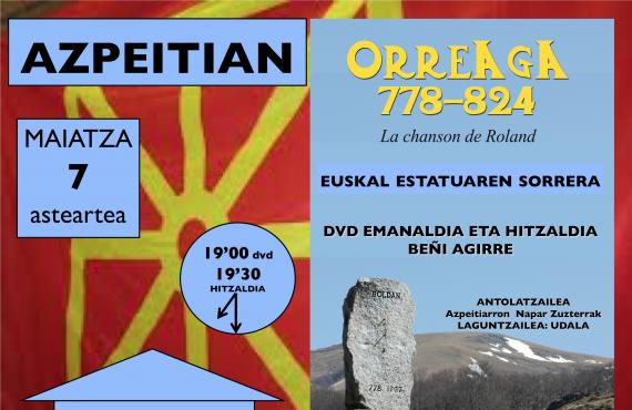 'Orreaga 778-824. La chanson de Roland' dokumentala eta Beñi Agirreren hitzaldia 'Orreaga 778-824. La chanson de Roland' dokumentala eta Beñi Agirreren hitzaldia