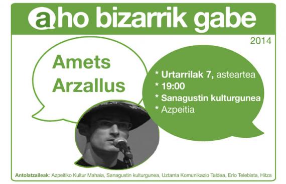 Amets Arzallus urtarrilaren 7-an "Aho bizarrik gabe" solasaldian Amets Arzallus urtarrilaren 7-an "Aho bizarrik gabe" solasaldian