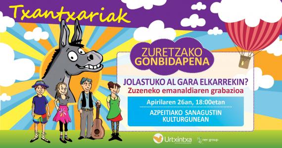 Abestu, dantzatu eta jolasteko Txantxariern bisita izango dugu Sanagustinen Abestu, dantzatu eta jolasteko Txantxariern bisita izango dugu Sanagustinen