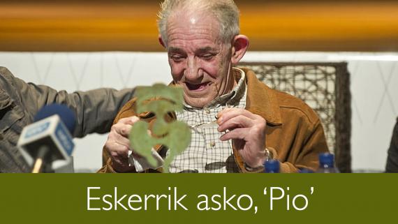 Eskerrik asko, 'Pio'