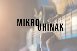 MIKROUHINAK | Soinua